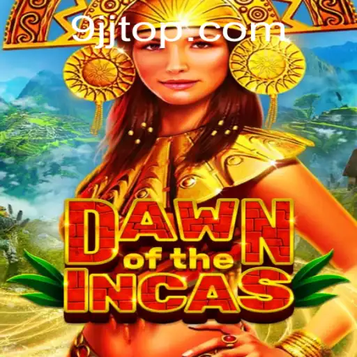 Exploring the Enchanting World of DawnoftheIncas