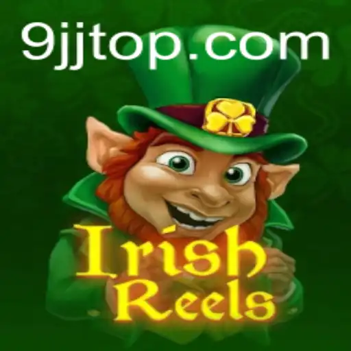 Exploring the Allure of IrishReels and the Magic of 9JJ.com